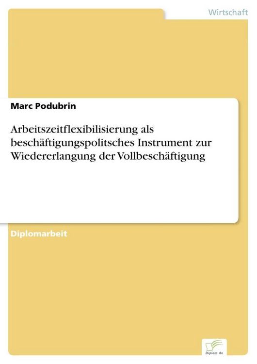Produktbild: Arbeitszeitflexibilisierung als besch&auml;ftigungspolitsches Instrument zur Wiedererlangung der Vollbesch&auml;ftigung