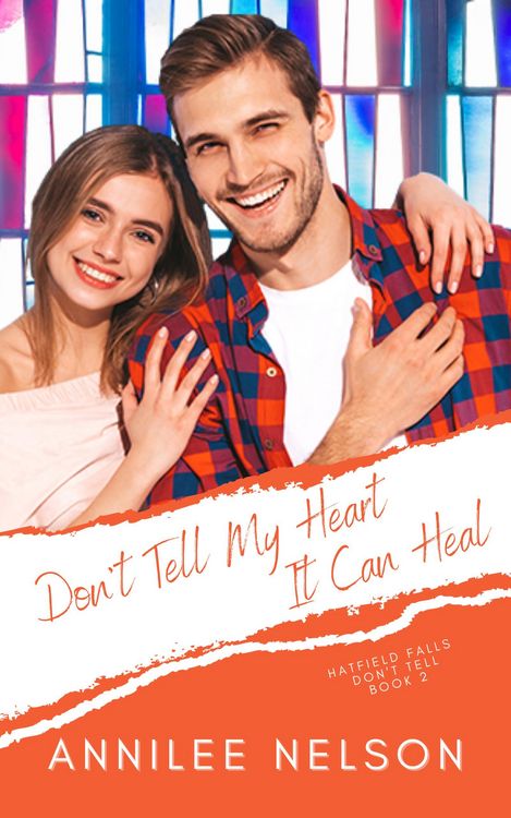 Produktbild: Don't Tell My Heart It Can Heal (Hatfield Falls (Don't Tell), #2)