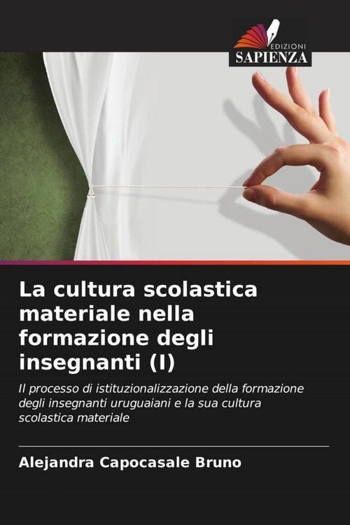 Produktbild: La cultura scolastica materiale nella formazione degli insegnanti (I)