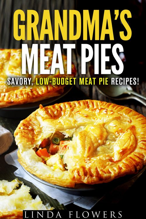Produktbild: Grandma's Meat Pies: Savory, Low-Budget Meat Pie Recipes! (Everyday Baking)