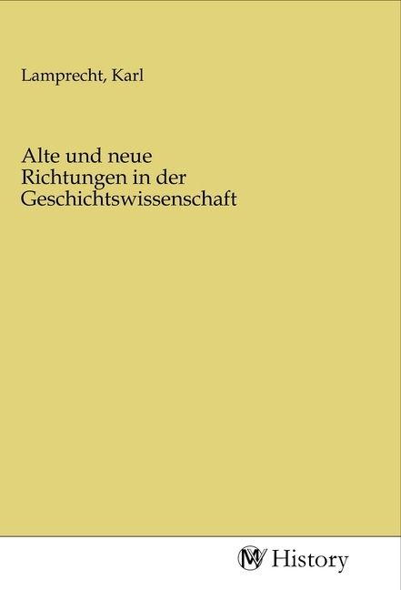 Produktbild: Alte und neue Richtungen in der Geschichtswissenschaft