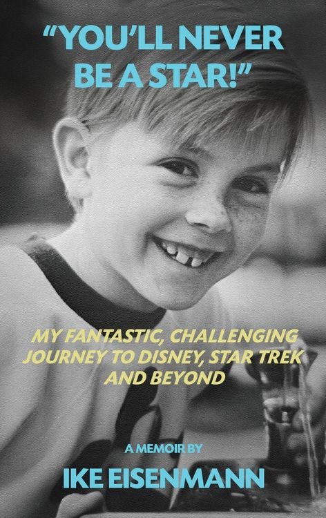 Produktbild: "You'll Never Be A Star!" My Fantastic, Challenging Journey to Disney, Star Trek and Beyond