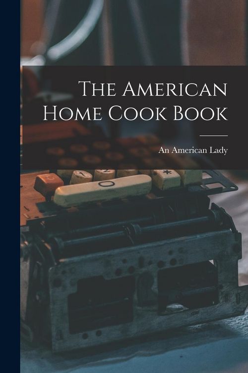 Produktbild: The American Home Cook Book