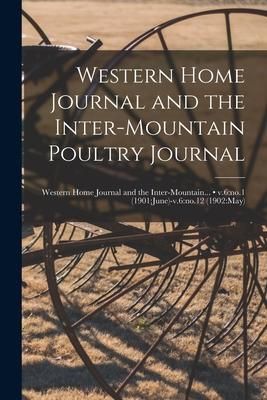 Produktbild: Western Home Journal and the Inter-mountain Poultry Journal; v.6: no.1 (1901: June)-v.6: no.12 (1902: May)