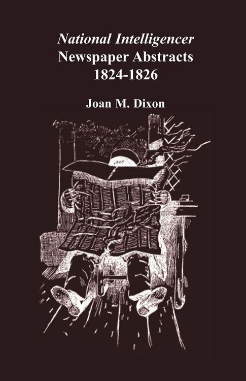 Produktbild: National Intelligencer Newspaper Abstracts, 1824-1826