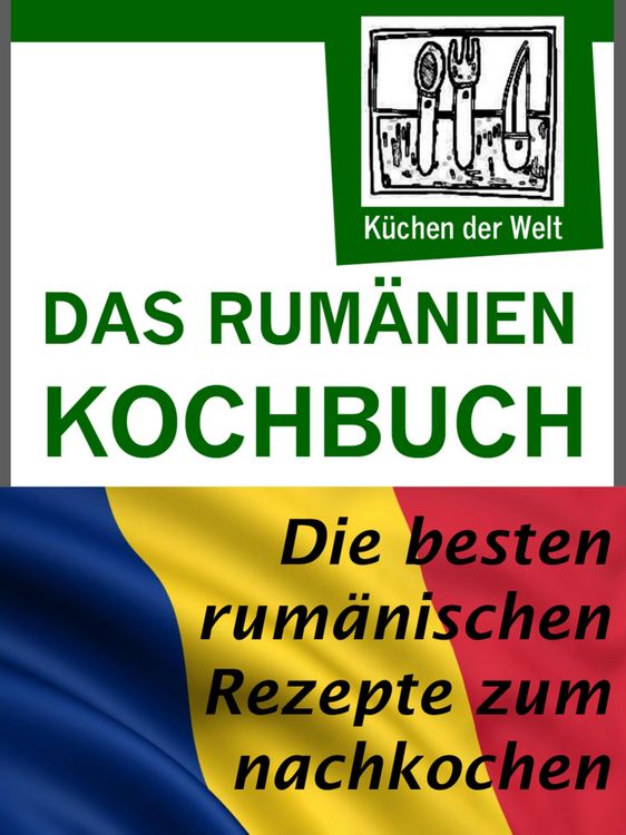 Produktbild: Rum&auml;nische Rezepte - Das Rum&auml;nien Kochbuch