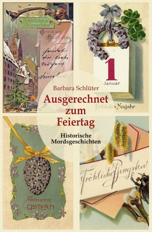 Produktbild: Ausgerechnet zum Feiertag: Historische Mordsgeschichten