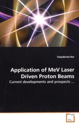 Produktbild: Kar, S: Application of MeV Laser Driven Proton Beams