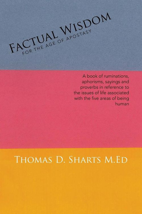 Produktbild: Factual Wisdom For the Age of Apostasy