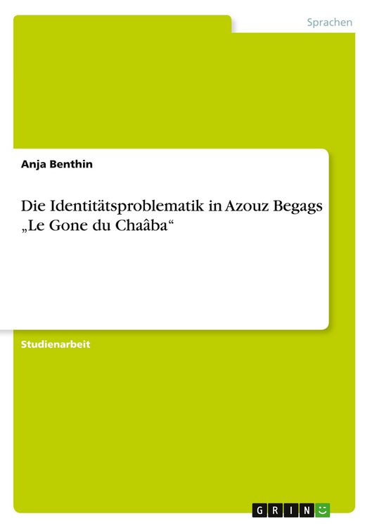 Produktbild: Die Identit&auml;tsproblematik in Azouz Begags "Le Gone du Cha&acirc;ba"