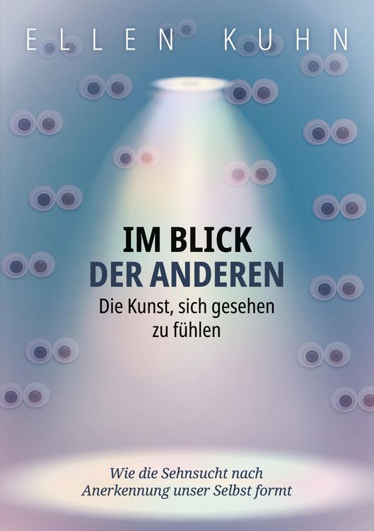 Produktbild: Im Blick der Anderen: Die Kunst, sich gesehen zu f&uuml;hlen