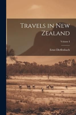 Produktbild: Travels in New Zealand; Volume I