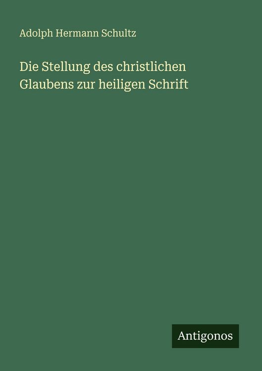 Produktbild: Die Stellung des christlichen Glaubens zur heiligen Schrift