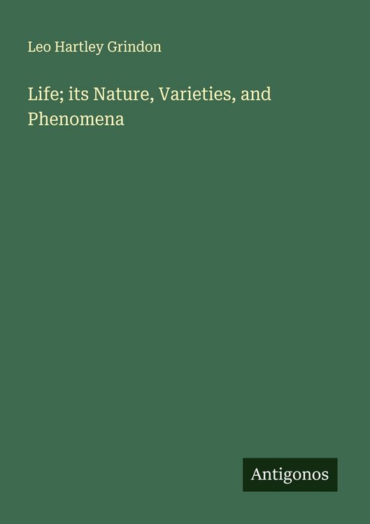 Produktbild: Life; its Nature, Varieties, and Phenomena