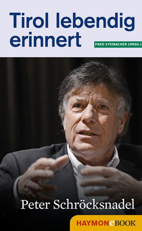 Produktbild: Tirol lebendig erinnert: Peter Schr&ouml;cksnadel