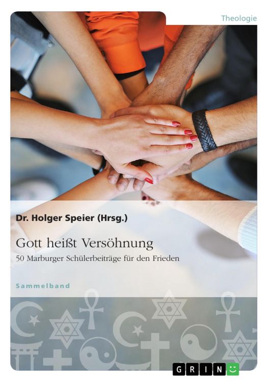 Produktbild: Gott hei&szlig;t Vers&ouml;hnung. 50 Marburger Sch&uuml;lerbeitr&auml;ge f&uuml;r den Frieden