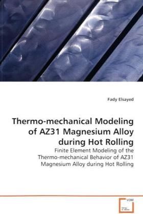 Produktbild: Elsayed, F: Thermo-mechanical Modeling ofAZ31 Magnesium Allo
