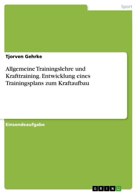 Produktbild: Allgemeine Trainingslehre und Krafttraining. Entwicklung eines Trainingsplans zum Kraftaufbau