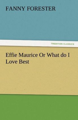 Produktbild: Effie Maurice Or What do I Love Best