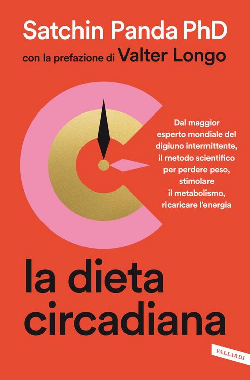 Produktbild: La dieta circadiana. Dal maggior esperto mondiale del digiuno intermittente, il metodo scientifico per perdere peso, stimolare il metabolismo, ricaric