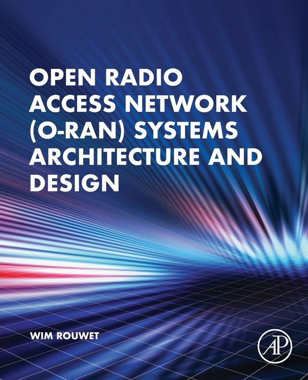 Produktbild: Open Radio Access Network (O-RAN) Systems Architecture and Design