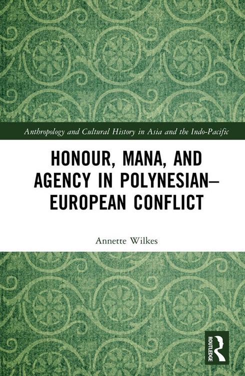 Produktbild: Honour, Mana, and Agency in Polynesian-European Conflict