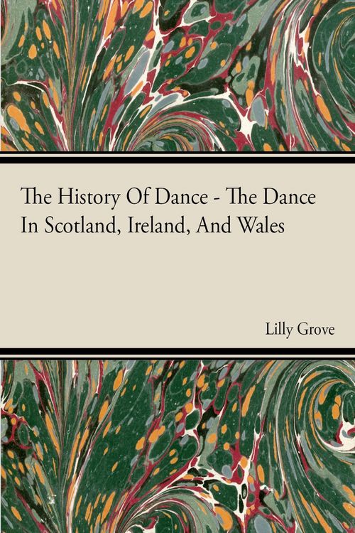 Produktbild: The History Of Dance - The Dance In Scotland, Ireland, And Wales