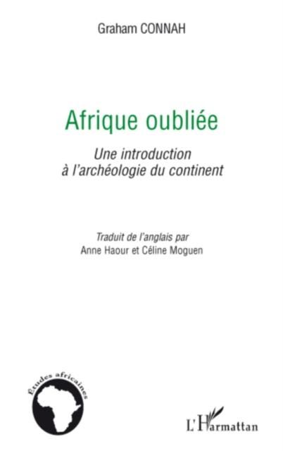Produktbild: Afrique oubliee - une introduction a l'archeologie du contin