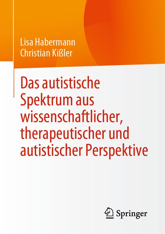 Produktbild: Das autistische Spektrum aus wissenschaftlicher, therapeutischer und autistischer Perspektive
