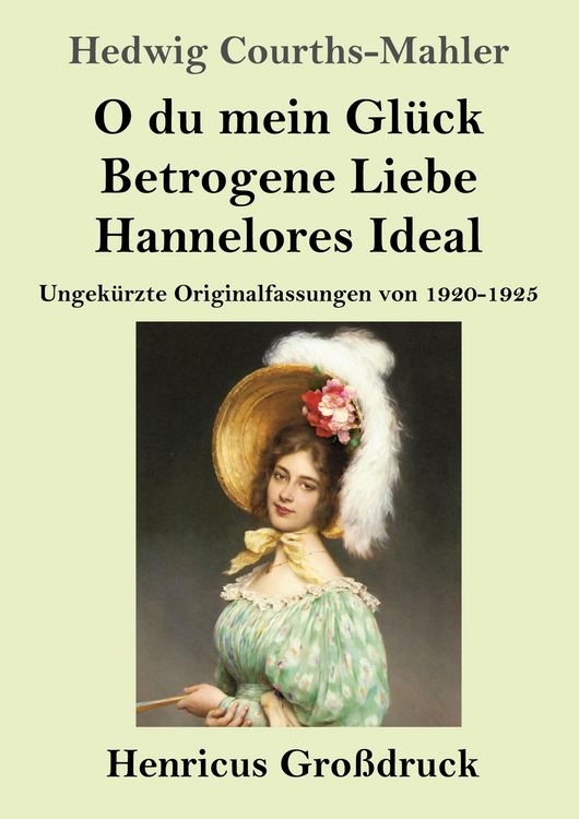 Produktbild: O du mein Gl&uuml;ck / Betrogene Liebe / Hannelores Ideal (Gro&szlig;druck)