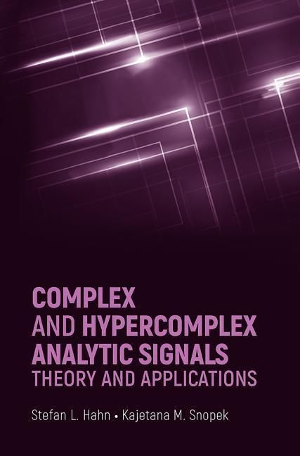Produktbild: Hahn, S: Complex and Hypercomplex Analytic Signals: Theory a
