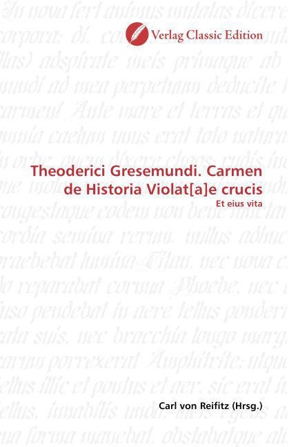 Produktbild: Theoderici Gresemundi. Carmen de Historia Violat[a]e crucis