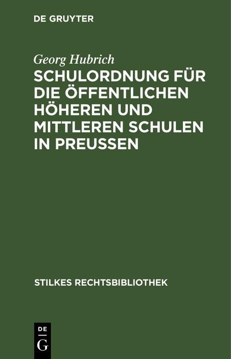 Produktbild: Schulordnung f&uuml;r die &ouml;ffentlichen h&ouml;heren und mittleren Schulen in Preu&szlig;en