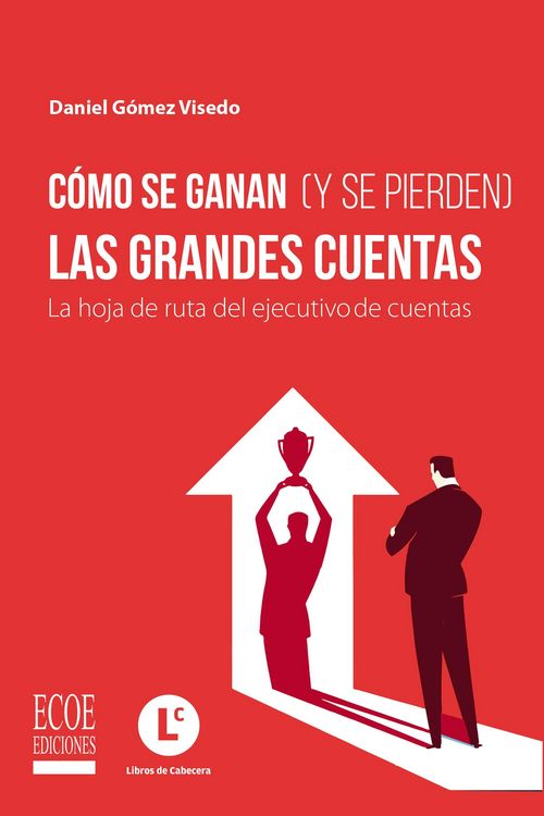 Produktbild: C&oacute;mo se ganan (y se pierden) las grandes cuentas