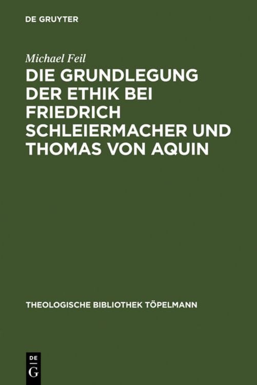 Bild vom Artikel Die Grundlegung der Ethik bei Friedrich Schleiermacher und Thomas von Aquin vom Autor Michael Feil