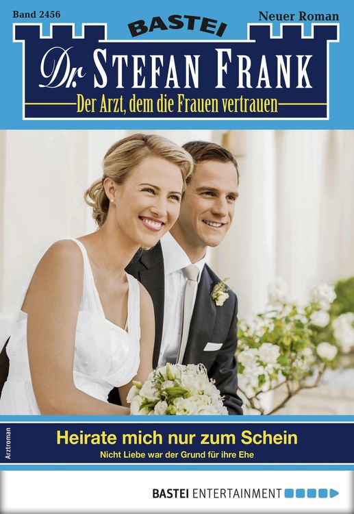 Bild vom Artikel Dr. Stefan Frank 2456 - Arztroman vom Autor Stefan Frank