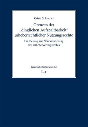 Produktbild: Grenzen der 'dinglichen Aufspaltbarkeit' urheberrechtlicher Nutzungsrechte