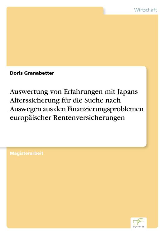 Produktbild: Auswertung von Erfahrungen mit Japans Alterssicherung f&uuml;r die Suche nach Auswegen aus den Finanzierungsproblemen europ&auml;ischer Rentenversicherungen