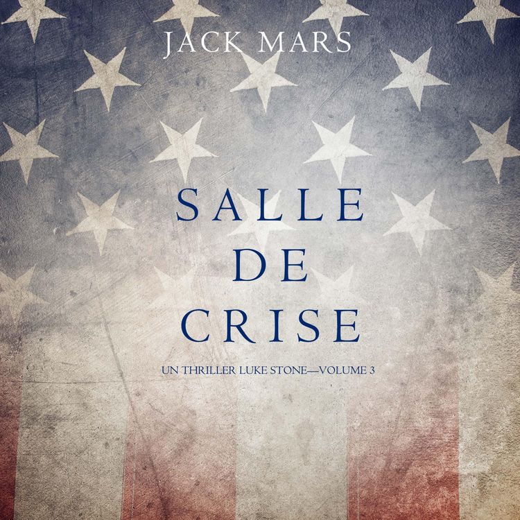 Produktbild: Salle de Crise (Un Thriller Luke Stone&mdash;Volume 3)