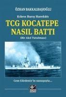 Produktbild: TCG Kocatepe Nasil Batti - Kibris Baris Harekati