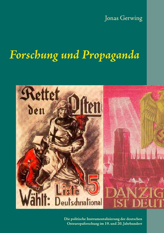 Produktbild: Forschung und Propaganda - Die politische Instrumentalisierung der deutschen Osteuropaforschung im 19. und 20. Jahrhundert