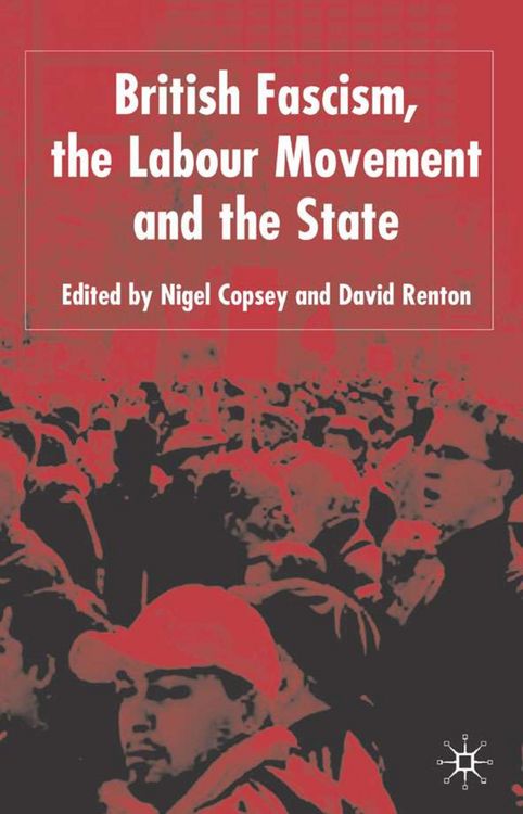 Produktbild: British Fascism, the Labour Movement and the State