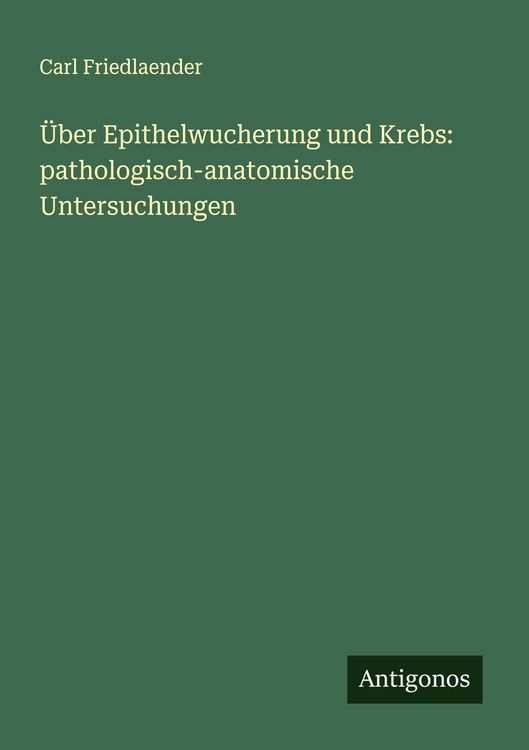 Produktbild: &Uuml;ber Epithelwucherung und Krebs: pathologisch-anatomische Untersuchungen