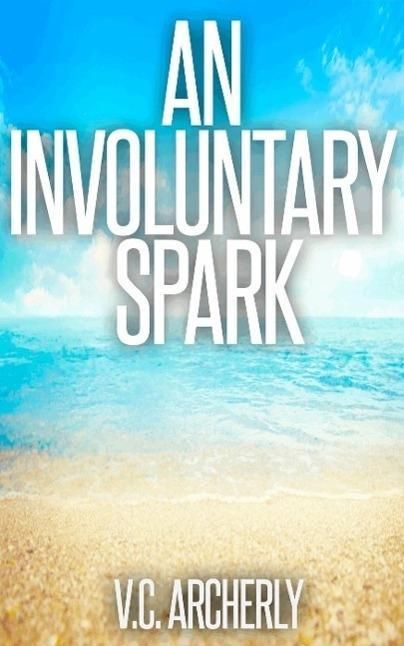 Produktbild: An Involuntary Spark (The Summerhouse Series, #1)