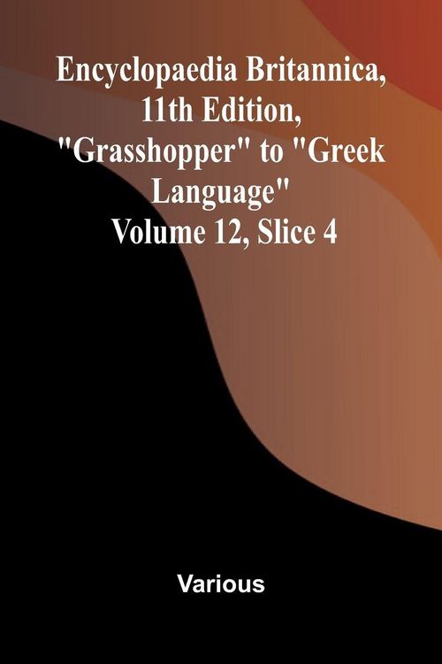 Produktbild: Encyclopaedia Britannica, 11th Edition, "Grasshopper" to "Greek Language" Volume 12, Slice 4