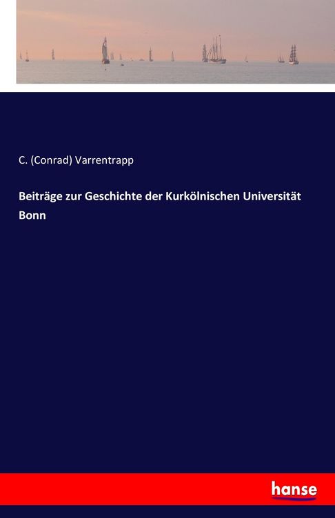 Produktbild: Beitr&auml;ge zur Geschichte der Kurk&ouml;lnischen Universit&auml;t Bonn