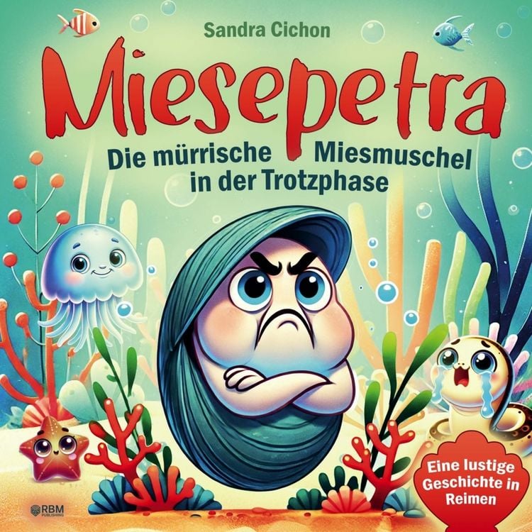 Produktbild: Miesepetra - Die m&uuml;rrische Miesmuschel in der Trotzphase