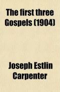 Produktbild: The First Three Gospels; Their Origin and Relations