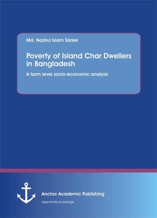 Produktbild: Poverty of Island Char Dwellers in Bangladesh. A farm level socio-economic analysis
