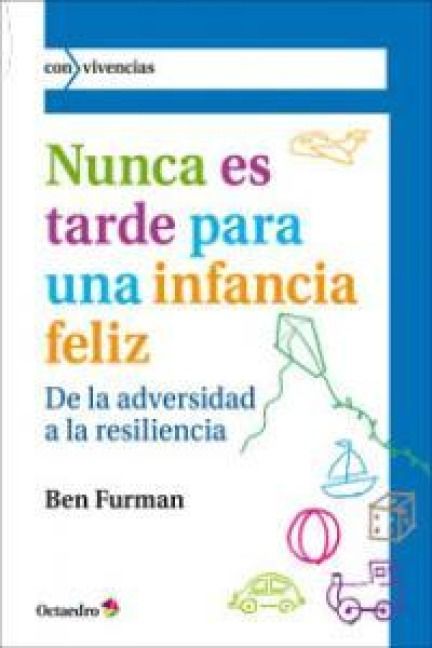 Produktbild: Nunca es tarde para tener una infancia feliz : de la adversidad a la resiliencia